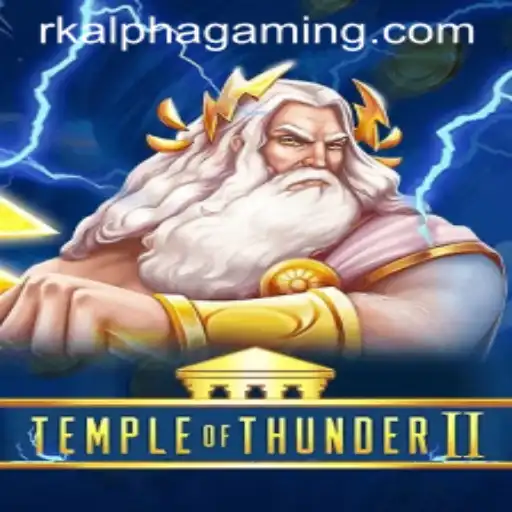Unveiling Temple of Thunder II: A Deep Dive into RK ALPHA's Latest Gaming Sensation