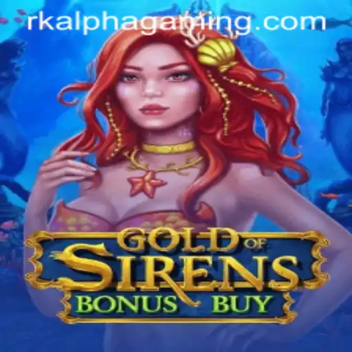 Unlock the Mysteries of GoldofSirensBonusBuy with RK ALPHA